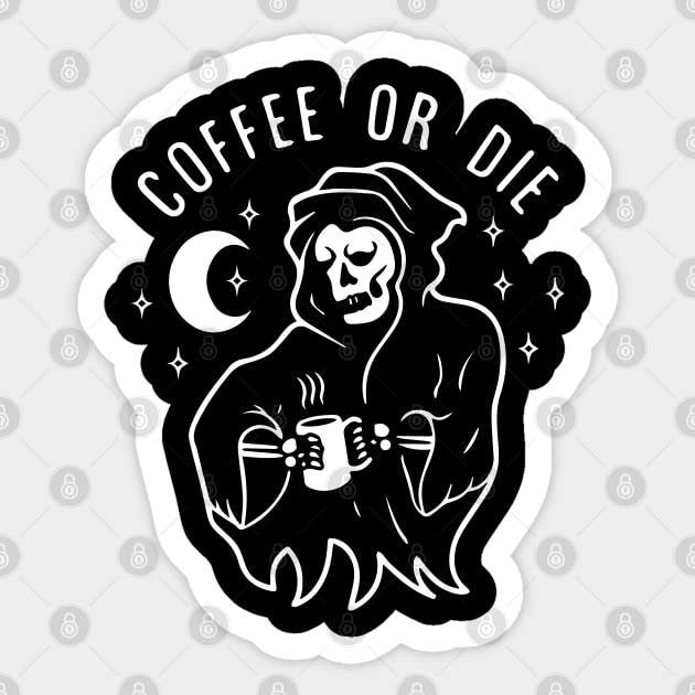 Coffee or Die shirt - Skull shirt - coffee shirt - funny shirt - boyfriend gift - yoga shirt - punk shirt - skeleton shirt - coffee or Death Sticker by NouniTee